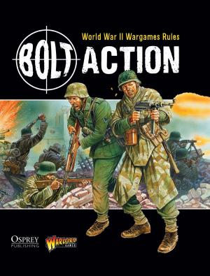 Cover of the book Bolt Action: World War II Wargames Rules by Steven J. Zaloga