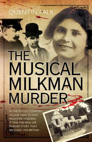 Book cover of The Musical Milkman Murder - In the idyllic country village used to film Midsomer Murders, it was the real-life murder story that shocked 1920 Britain