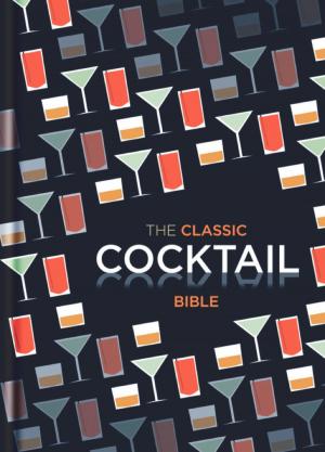 Book cover of The Classic Cocktail Bible