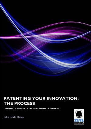 Cover of the book Patenting Your Innovation: The Process by Jim Wilson, Brooke DePue