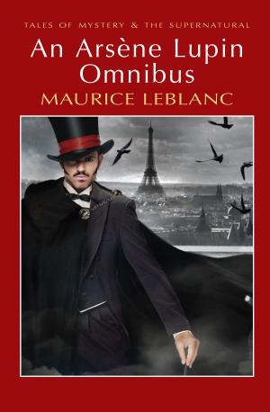 Cover of the book An Arsène Lupin Omnibus by Anthony Trollope