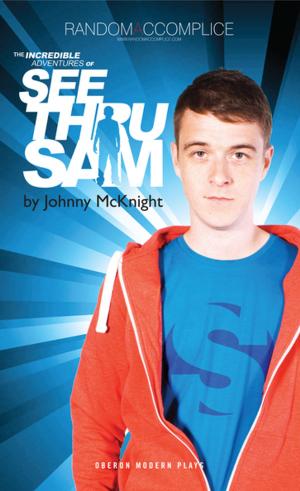 Cover of the book The Incredible Adventures of See Thru Sam by Kieran Lynn