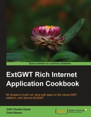 Cover of the book ExtGWT Rich Internet Application Cookbook by Hazem Saleh, Ethan Holmes, Tom Bray, Sani Yusuf
