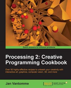 Cover of the book Processing 2: Creative Programming Cookbook by Rodrigo Branas