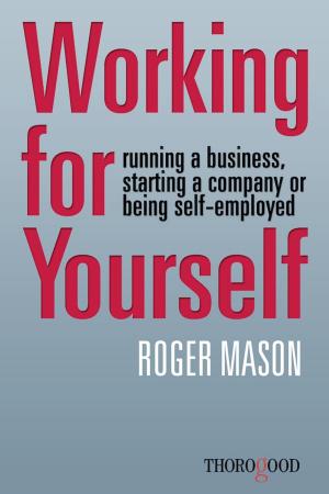 Book cover of Working for Yourself - running a business, starting a company or being self-employed