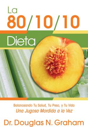 Cover of the book LA DIETA 80/10/10 by Dr. Health & Fitness