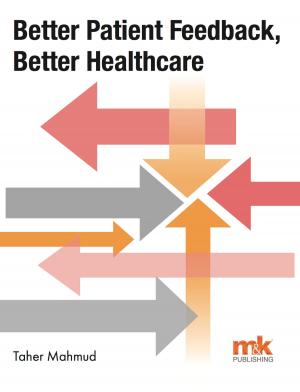 Cover of the book Better Patient Feedback, Better Healthcare by Caroline Forrest