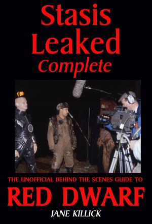 Book cover of Stasis Leaked Complete: The Unofficial Behind the Scenes Guide to Red Dwarf
