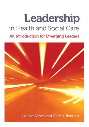 Cover of the book Leadership in Health and Social Care by Wendy Benbow, Gill Jordan