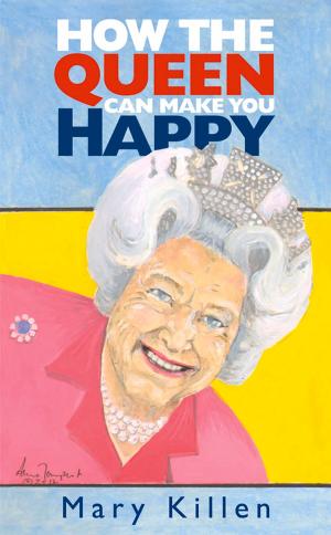 Cover of the book How the Queen Can Make You Happy by Robert Weinberg