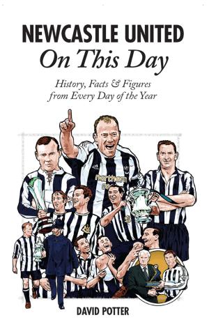 Cover of the book Newcastle United On This Day: History, Facts & Figures from Every Day of the Year by Nick Johnson