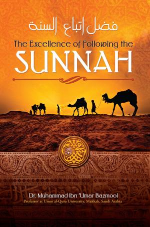Cover of the book The Excellence of Following the Sunnah by Dr. Khaalid Ibn 'Abdur-Rahmaan ash-Shaayi'