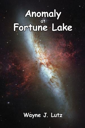 Cover of the book Anomaly at Fortune Lake by Eddie D. Moore, Patrick S. Baker, Steven Spellman, Ken Green, Kevin J. Guhl, Claire Davon, Vonnie Winslow Crist, John Taloni, Phil Morgan, William Petersen
