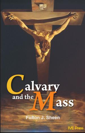 Cover of the book Calvary and the Mass by Dato' R. Palan Ph.D., A.P.T., FBILD(UK)., CSP(USA)
