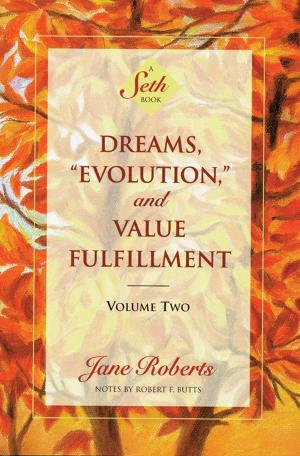 Cover of the book Dreams, "Evolution," and Value Fulfillment, Volume Two by Jane Roberts, Notes by Robert F. Butts