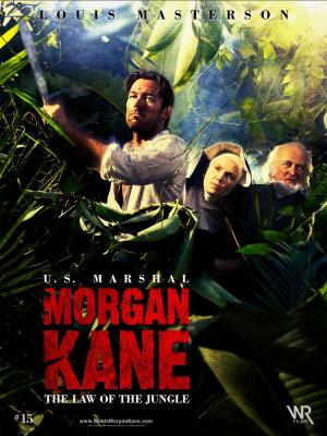 Cover of Morgan Kane: The Law of the Jungle by Louis Masterson, WR Films Entertainment Group, Inc.