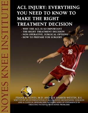 Cover of the book ACL Injury: Everything You Need to Know to Make the Right Treatment Decision by Andrea Koehle Jones, Avery Jones