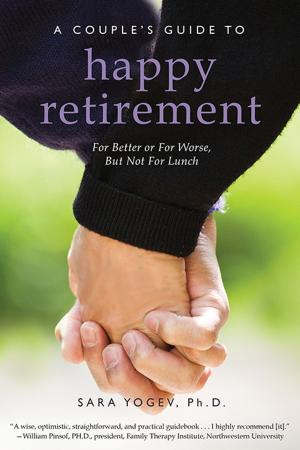 Cover of the book A Couple's Guide to Happy Retirement by Lisa Sugarman