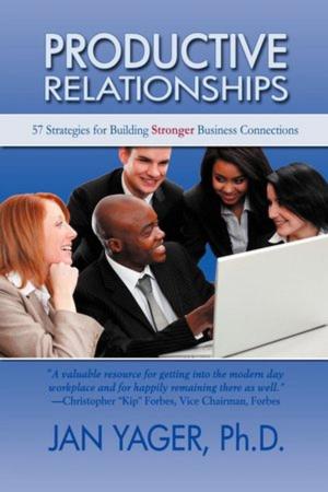 Cover of the book Productive Relationships by Jan Yager, Ph.D.