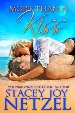 Cover of the book More Than A Kiss by Stacey Joy Netzel