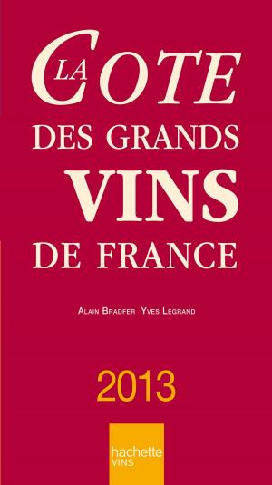Book cover of La Cote des grands vins de France