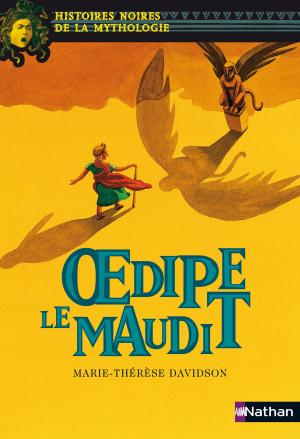 Cover of the book Oedipe le maudit by Carina Rozenfeld, Eric Simard, Ange, Jeanne-A Debats, Claire Gratias, Nathalie Le Gendre