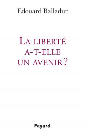 Cover of the book La liberté a-t-elle un avenir ? by Hervé Jourdain