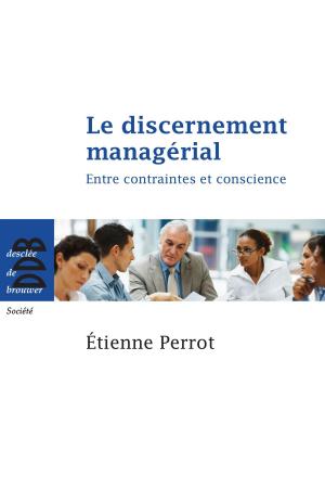 Cover of the book Le discernement managérial by Mgr Jean-Claude Boulanger