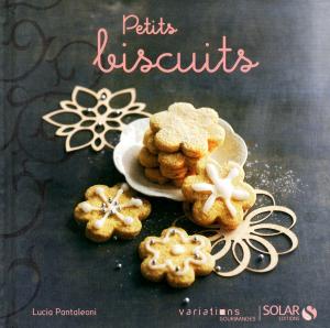Cover of the book Petits biscuits - Variations Gourmandes by Laurent GAULET