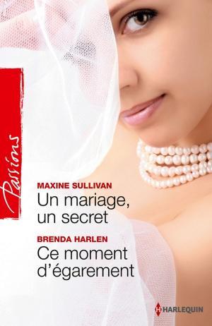 Book cover of Un mariage, un secret - Ce moment d'égarement