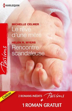 Cover of the book Le rêve d'une mère - Rencontre scandaleuse - Un millionnaire très discret by Melanie Milburne