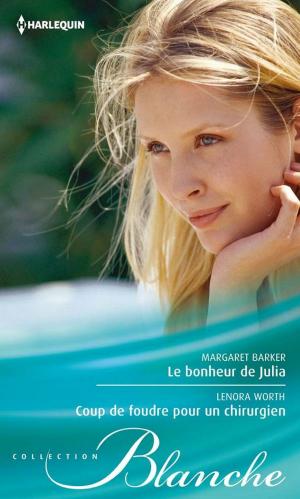 Cover of the book Le bonheur de Julia - Coup de foudre pour un chirurgien by Lee Wilkinson