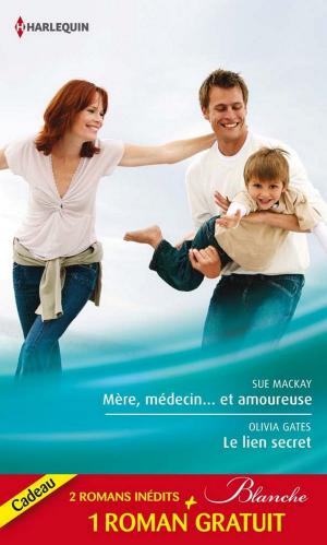 Cover of the book Mère, médecin et amoureuse - Le lien secret - Dilemme pour un médecin by Jackie Braun