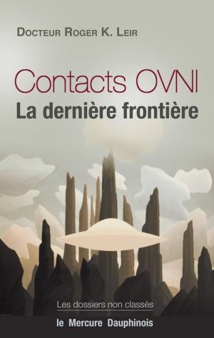 Cover of the book Contacts OVNI - La dernière frontière by Marie Delmas