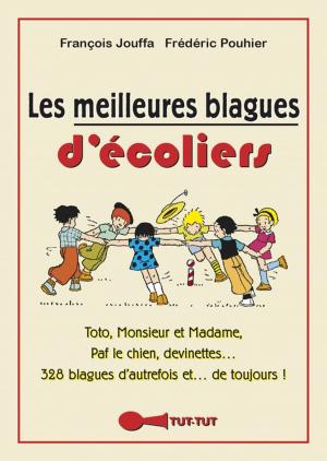 Cover of the book Les meilleures blagues d'écoliers by François Jouffa, Frédéric Pouhier