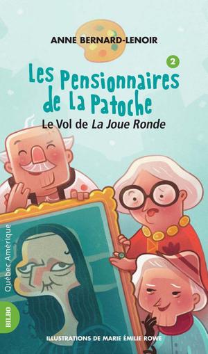 Cover of the book Les Pensionnaires de La Patoche 2 - Le Vol de La Joue Ronde by Camille Bouchard