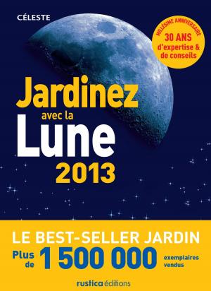 Cover of the book Jardinez avec la lune 2013 by Aurélie Guerri