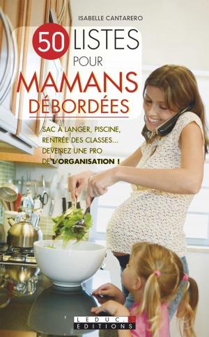 Cover of the book 50 listes pour mamans débordées by Lucile Woodward