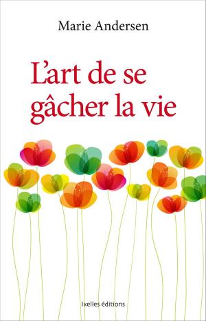 Cover of the book L'Art de se gâcher la vie by Thierry Roussillon