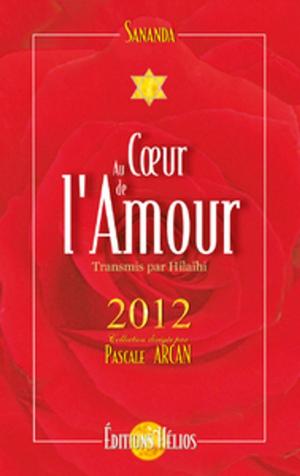 Cover of the book Au Coeur de l'amour - 2012 by Daniel Gandaï