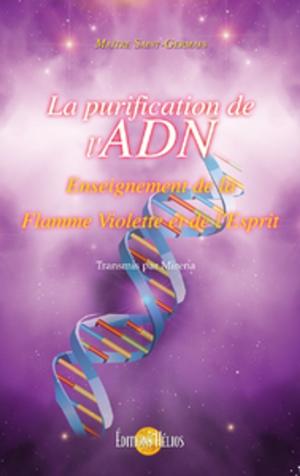 Cover of the book La Purification de l'ADN - Enseignement de la Flamme Violette et de l'Esprit by Mirena