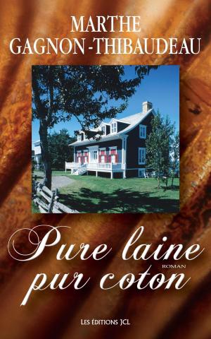 Cover of the book Pure laine pur coton by Marthe Gagnon-Thibaudeau
