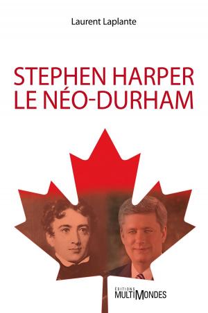 Cover of the book Stephen Harper, le néo-Durham by Julie Lemieux