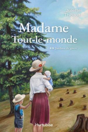 Cover of the book Madame Tout-le-monde T2, Jardins de givre by Marie Demers