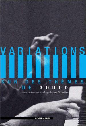 Cover of the book Variations sur des thèmes de Gould (Version enrichie) by Nabanita Banerjee