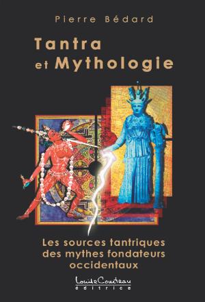Cover of the book Tantra et mythologie (Les sources tantriques des mythes fondateurs occidentaux) by Richard Boivin