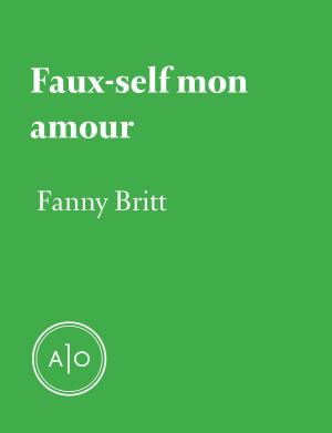 Cover of the book Faux-self mon amour by Anaïs Barbeau-Lavalette