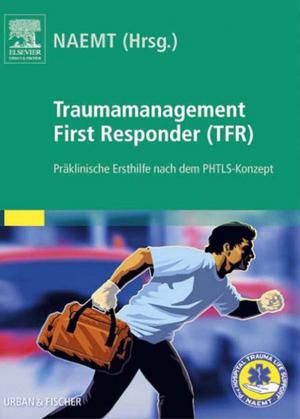 Cover of the book Traumamanagement First Responder (TFR) by Alireza Minagar, MD, FAAN