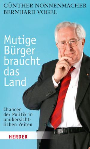 Cover of the book Mutige Bürger braucht das Land by Antje Vollmer, Klaus Mertes