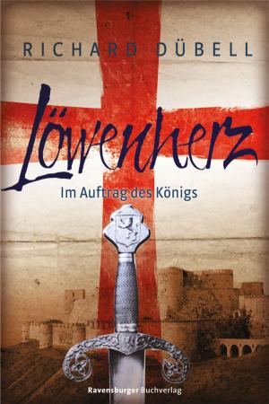 Cover of the book Löwenherz. Im Auftrag des Königs by RK Close